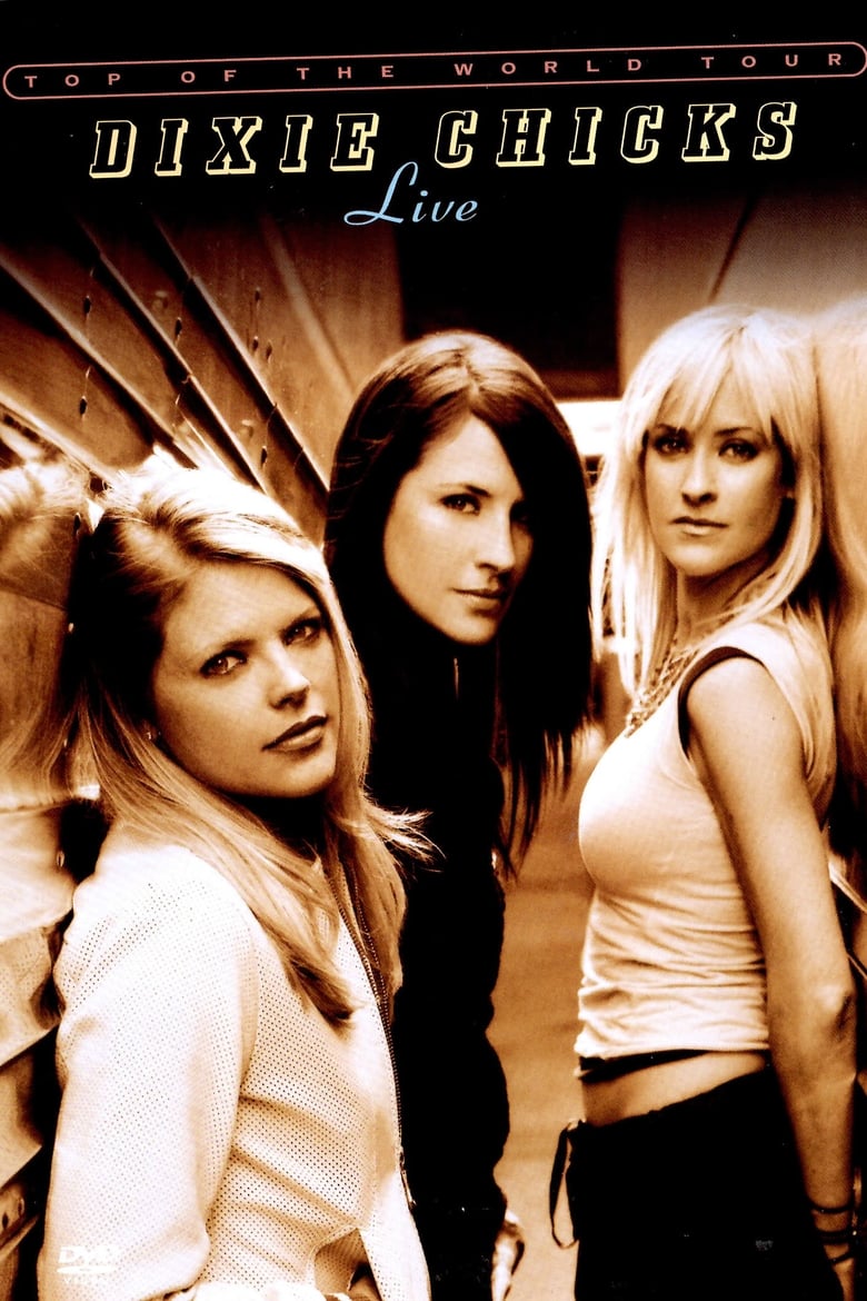 Poster of Dixie Chicks: Top of the World Tour - Live