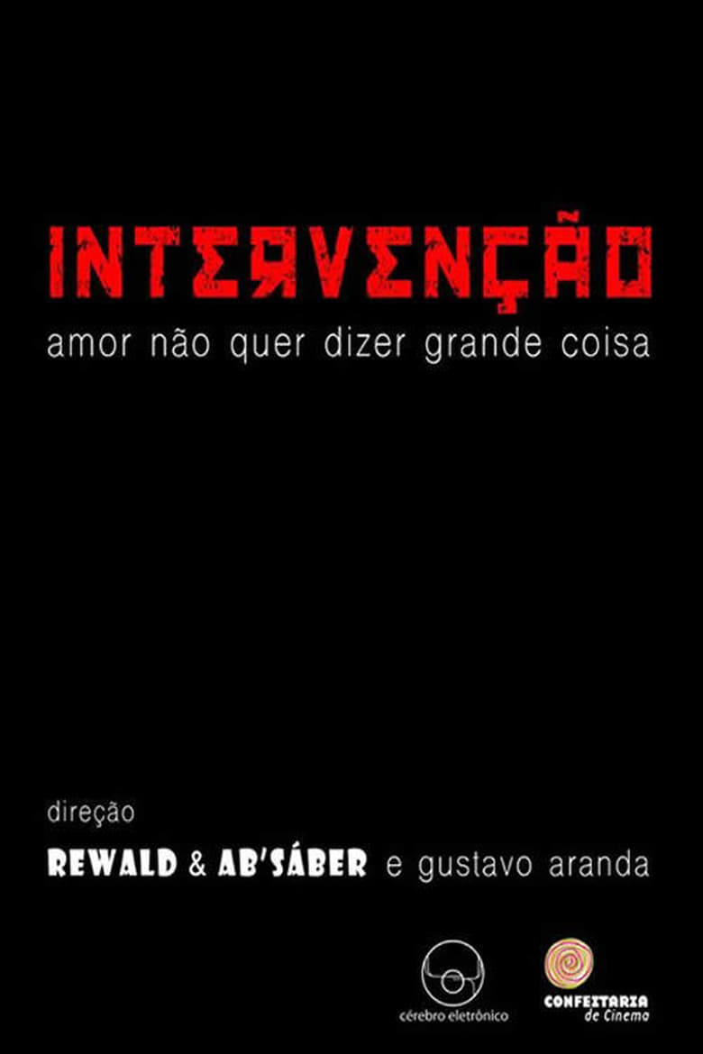 Poster of Intervenção – Amor Não Quer Dizer Grande Coisa