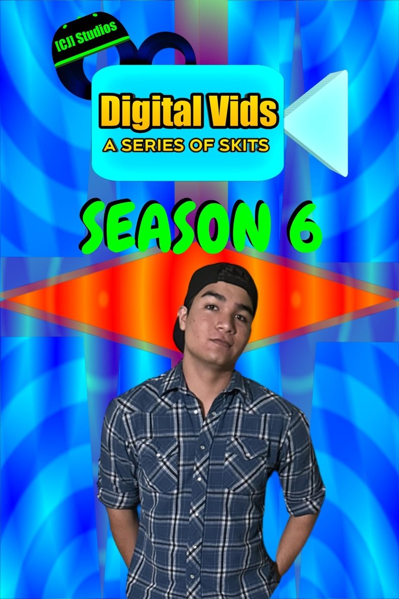 Poster of Episodes in Digital Vids - Season 6 - Season 6