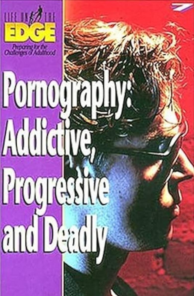 Poster of Pornography: Addictive, Progressive and Deadly