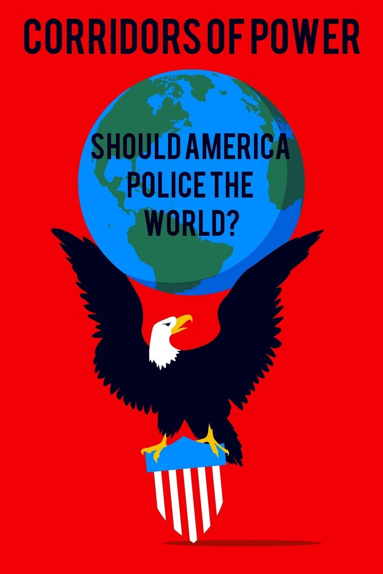 Poster of Corridors of Power: Should America Police the World?