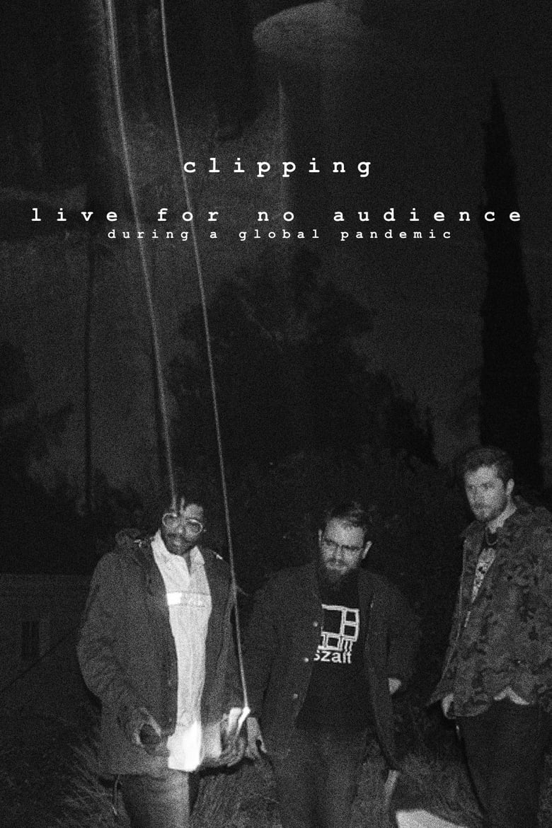 Poster of clipping. live for no audience during a global pandemic