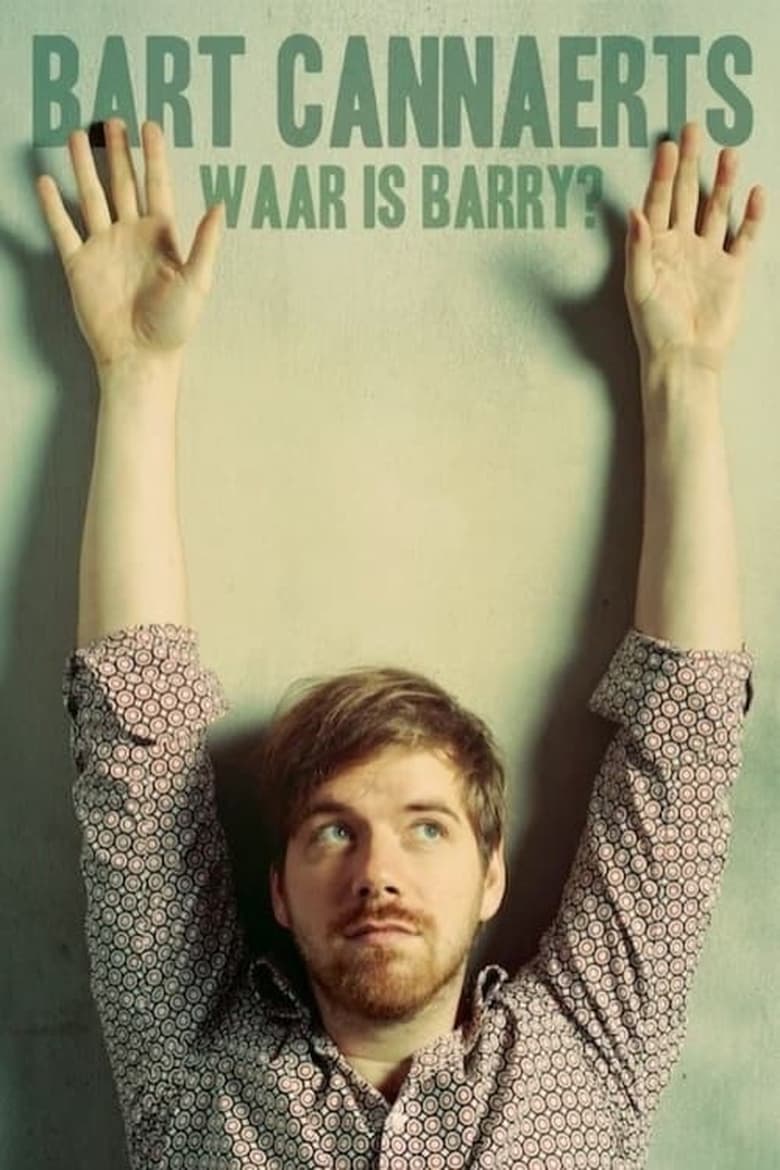 Poster of Bart Cannaerts: Waar is Barry?