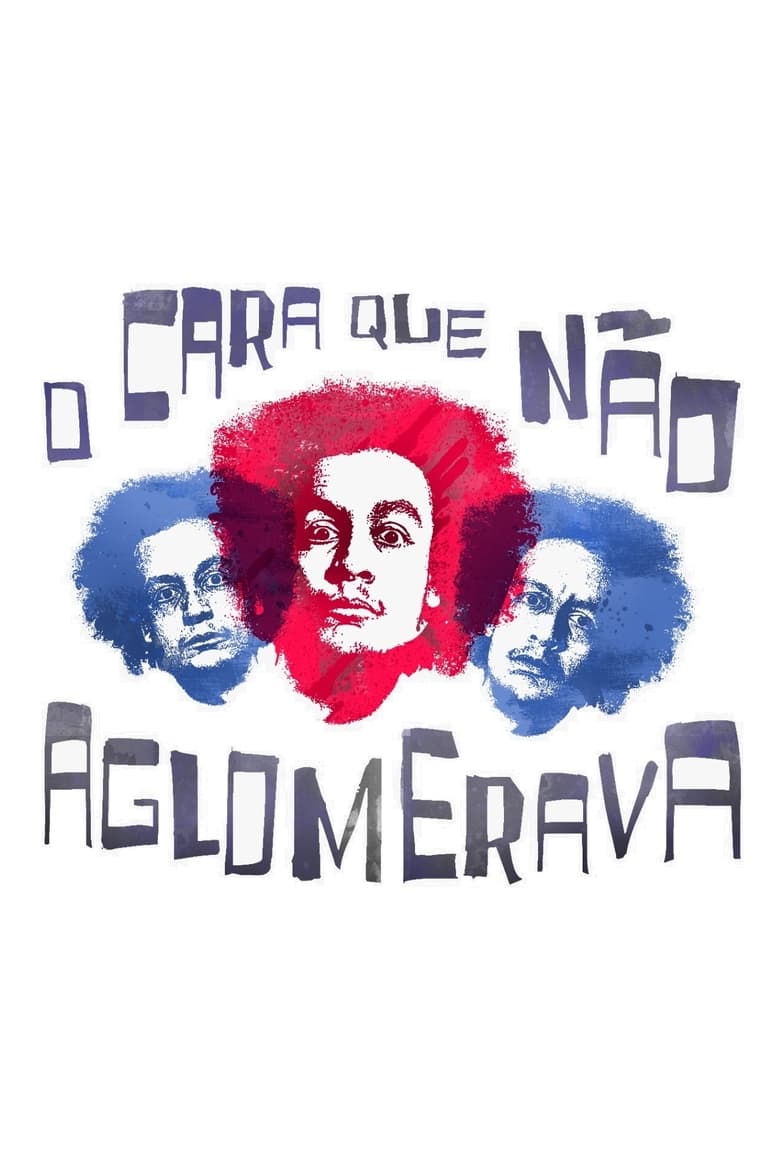 Poster of O Cara Que Não Aglomerava