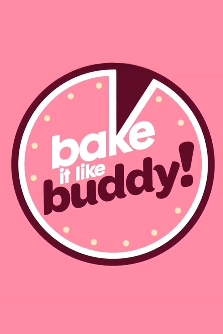 Poster of Bake It Like Buddy