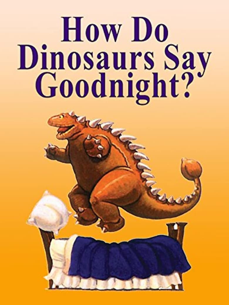 Poster of How Do Dinosaurs Say Goodnight?