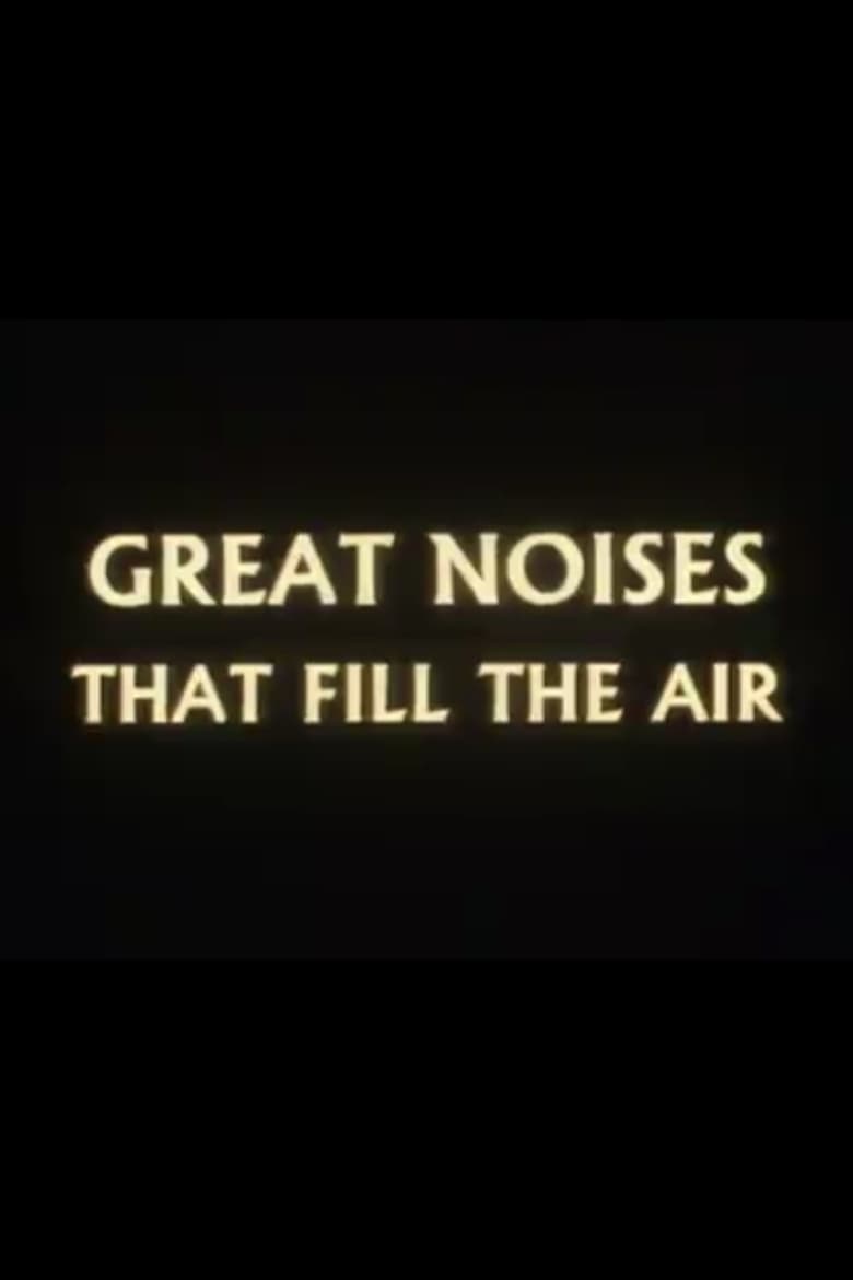 Poster of Great Noises That Fill the Air