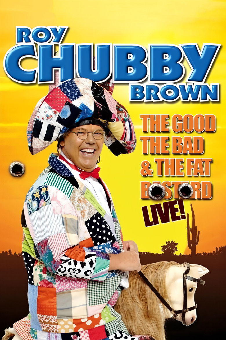 Poster of Roy Chubby Brown: The Good, The Bad & The Fat Bastard