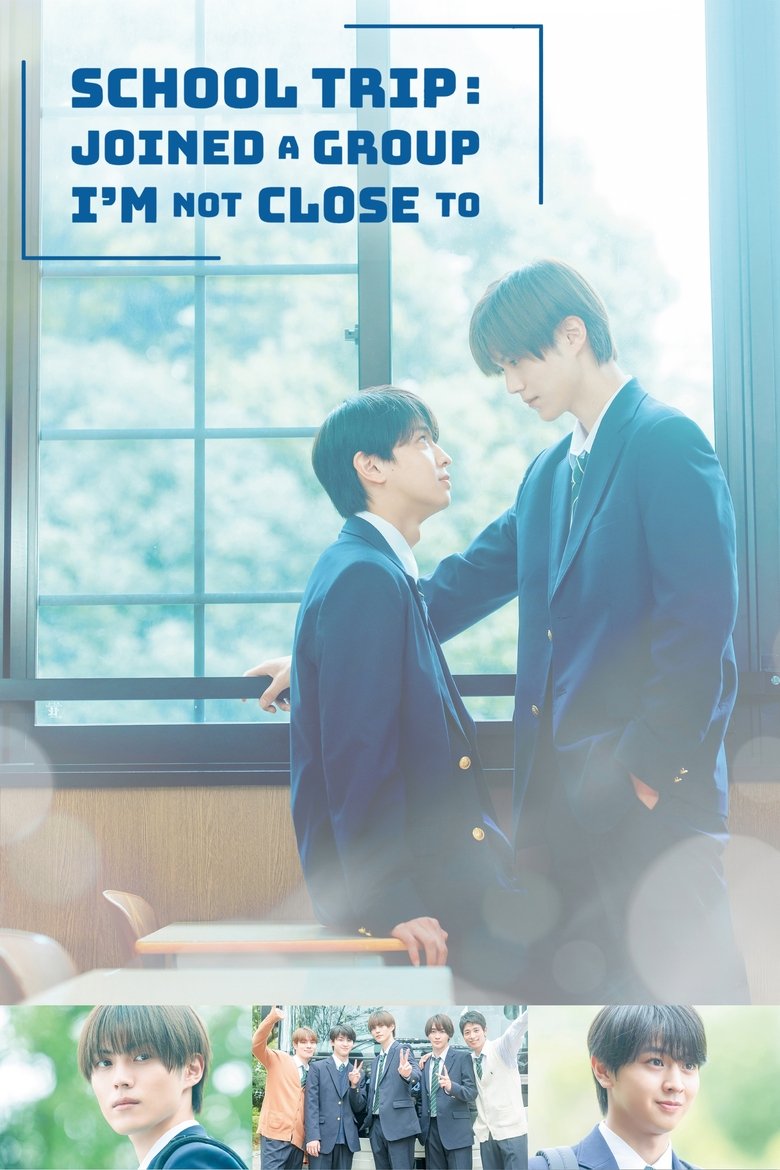 Poster of School Trip: Joined A Group I'm Not Close To