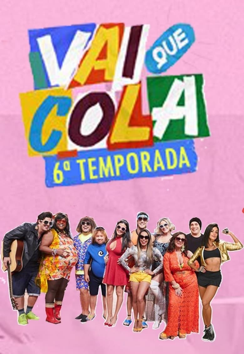 Poster of Cast and Crew in Vai Que Cola - Season 6 - Episode 9 - Episode 9