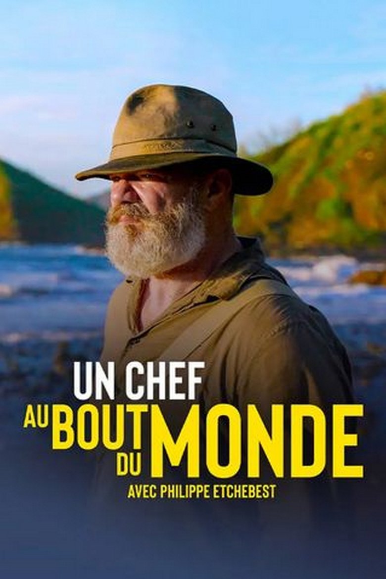Poster of Episodes in Un Chef Au Bout Du Monde Avec Philippe Etchebest - Season 1 - Season 1