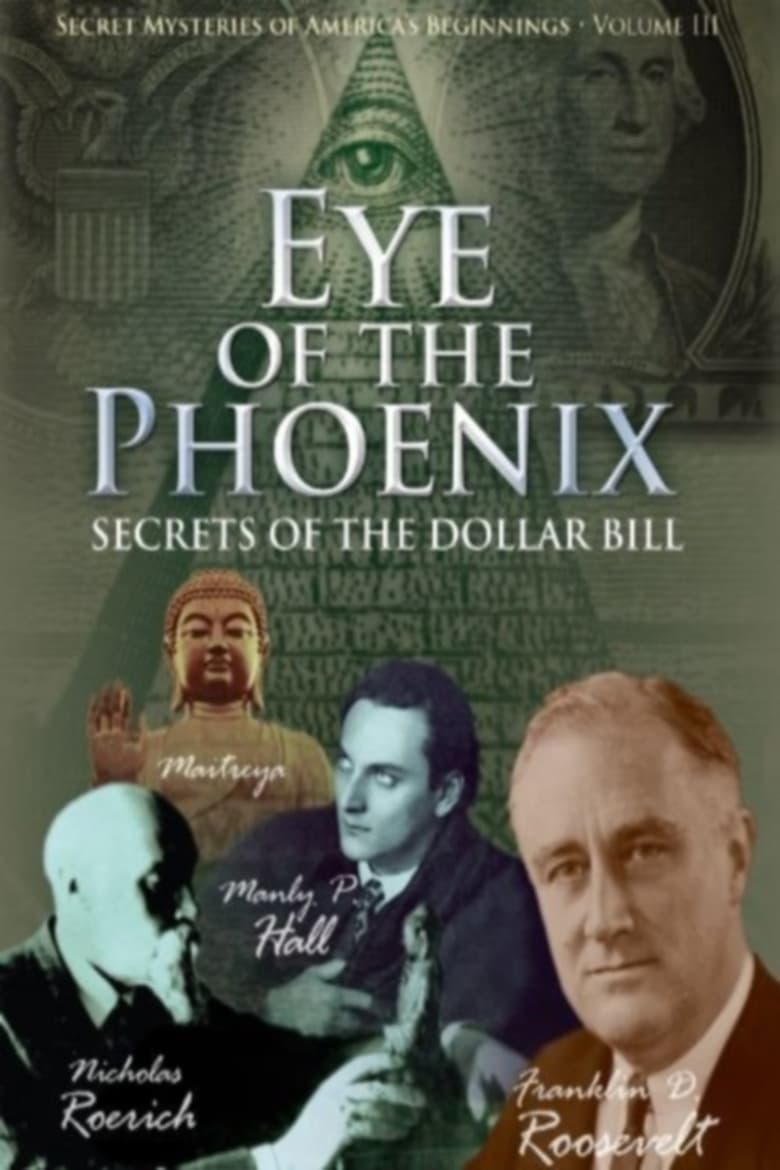 Poster of Secret Mysteries of America's Beginnings Volume 3: Eye of the Phoenix - Secrets of the Dollar Bill