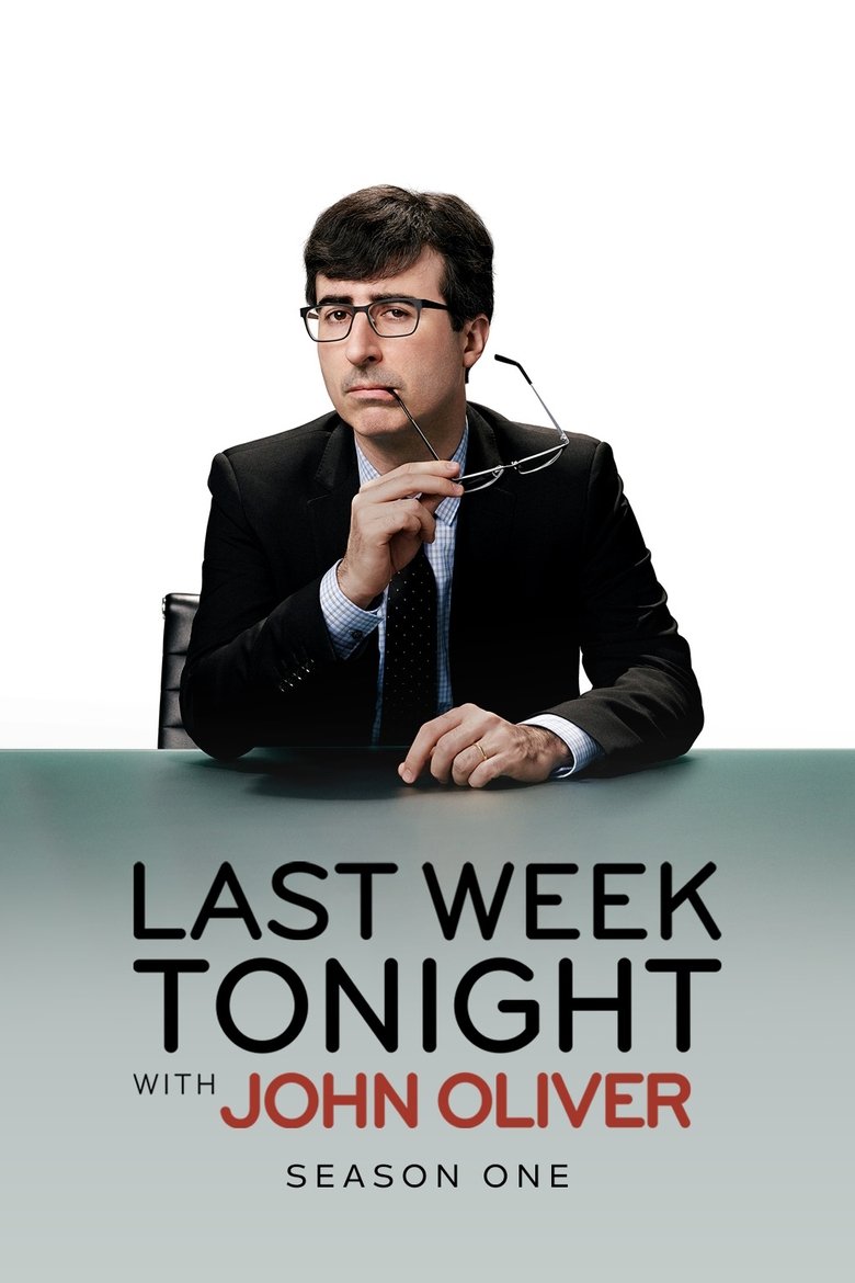 Poster of Episodes in Last Week Tonight With John Oliver - Season 1 - Season 1