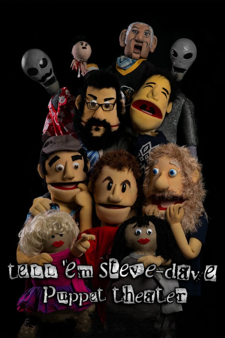 Poster of Tell 'em Steve-Dave: Puppet Theater