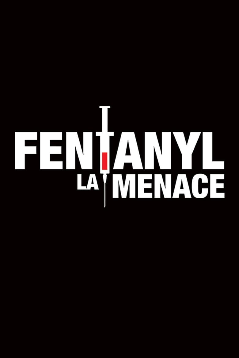 Poster of Fentanyl : La menace