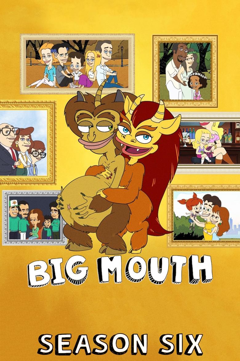 Poster of Episodes in Big Mouth - Season 6 - Season 6