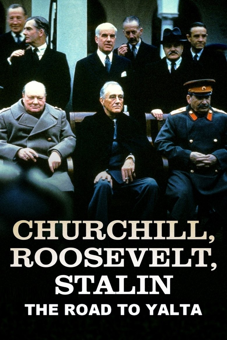 Poster of Churchill, Roosevelt & Stalin: The Road to Yalta