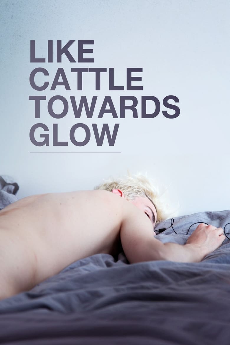 Poster of Like Cattle Towards Glow