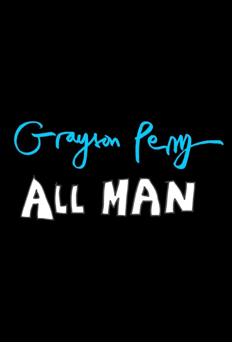 Poster of Grayson Perry: All Man