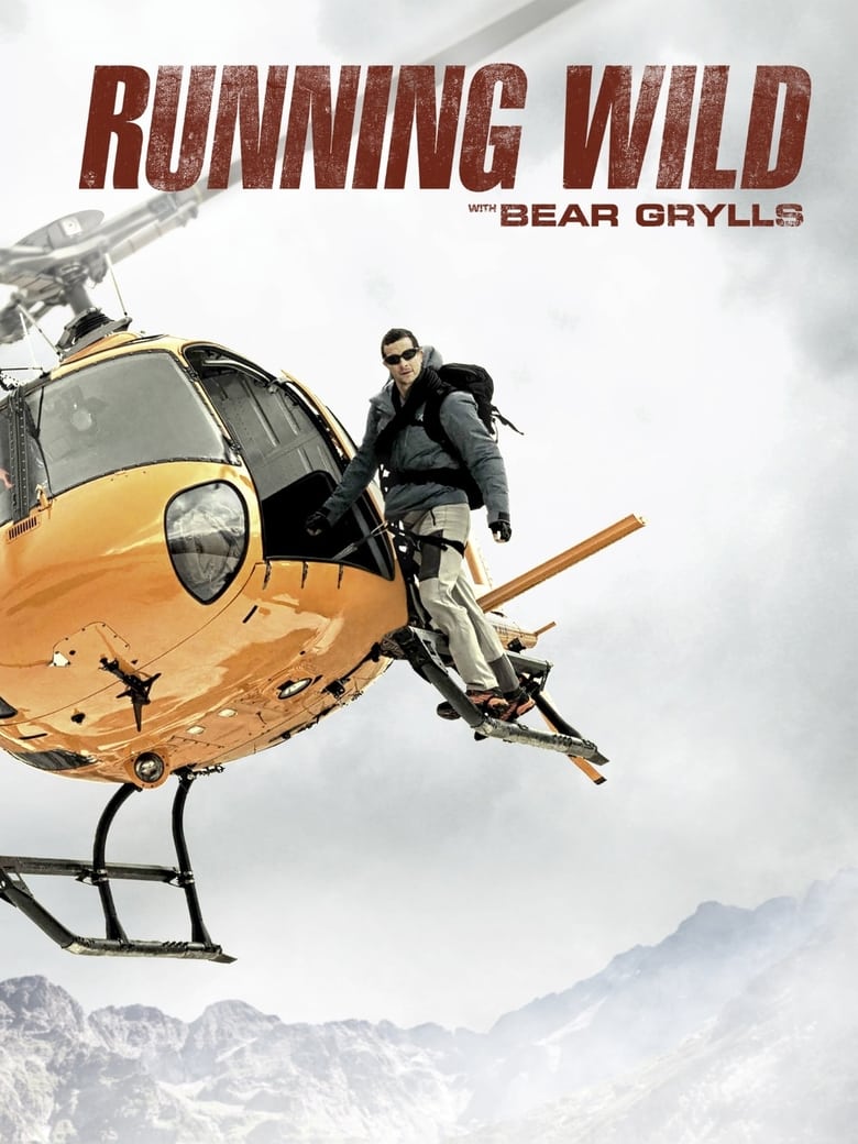 Poster of Episodes in Running Wild With Bear Grylls - Season 4 - Season 4