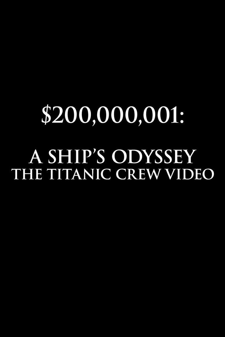 Poster of $200,000,001: A Ship's Odyssey (The Titanic Crew Video)