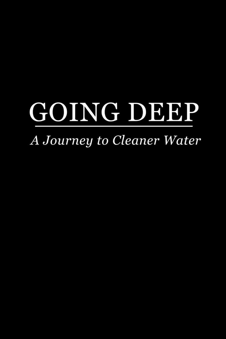 Poster of Going Deep: A Journey to Cleaner Water