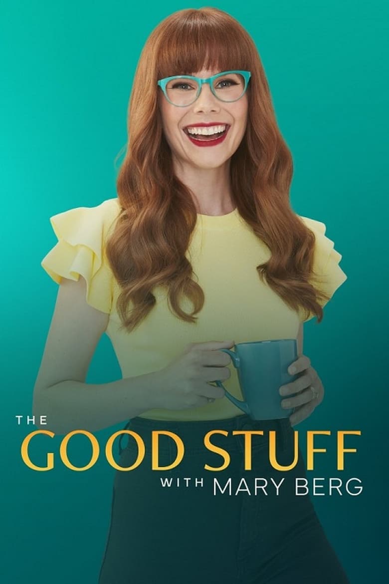 Poster of Episodes in The Good Stuff With Mary Berg - Season 1 - Season 1