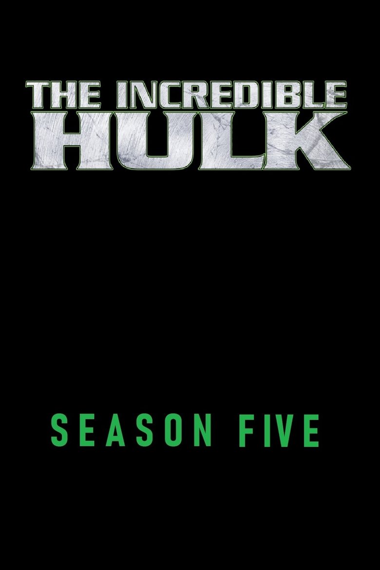 Poster of Episodes in The Incredible Hulk - Season 5 - Season 5