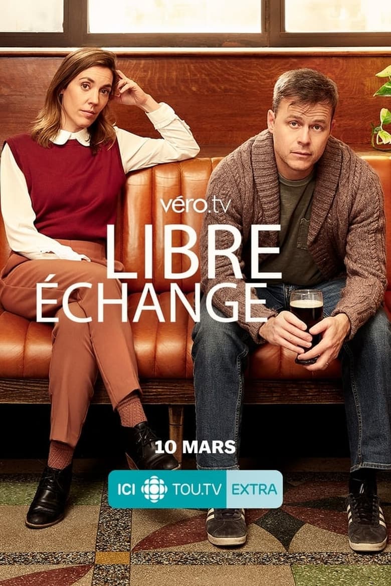 Poster of Episodes in Libre échange - Season 1 - Season 1