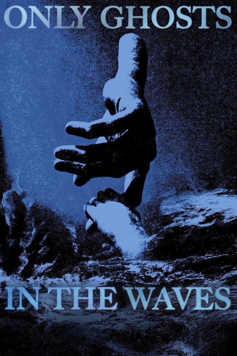 Poster of Only Ghosts in the Waves