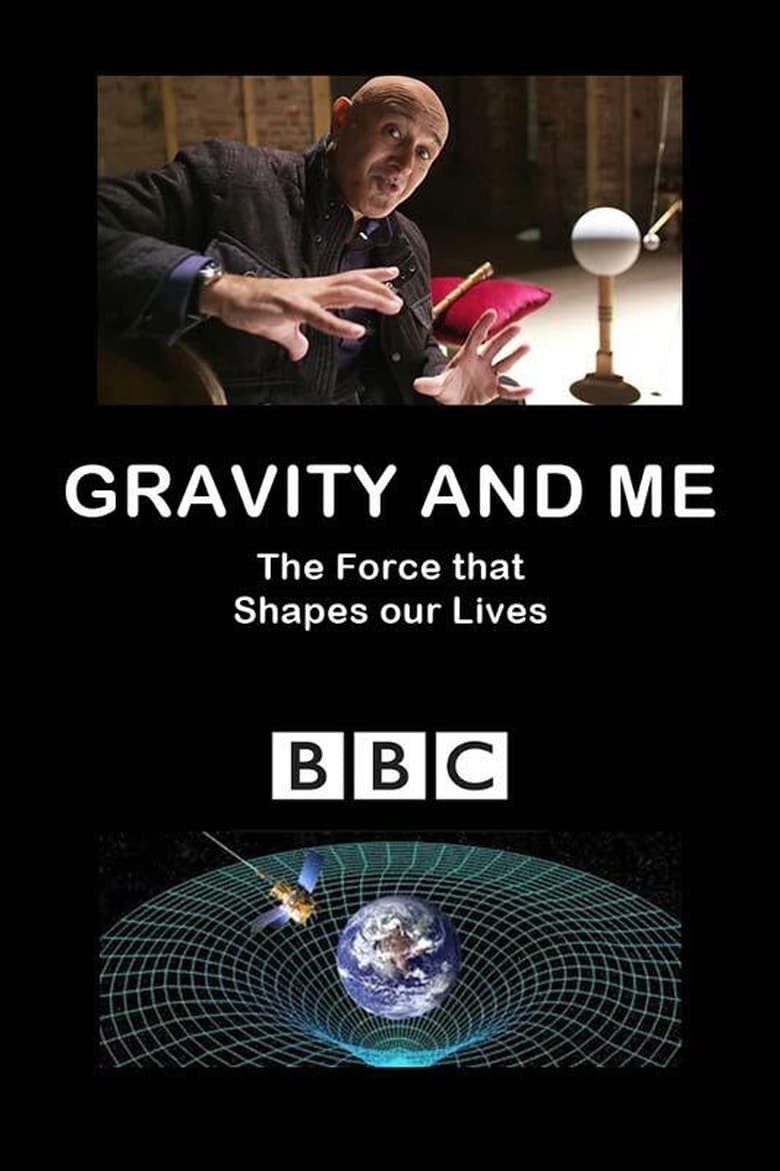 Poster of Gravity and Me: The Force That Shapes Our Lives