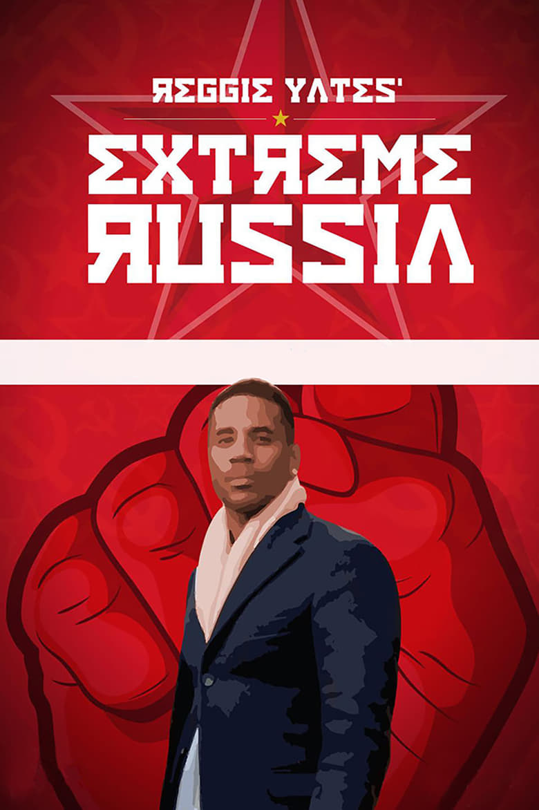 Poster of Episodes in Reggie Yates' Extreme Russia - Season 1 - Season 1