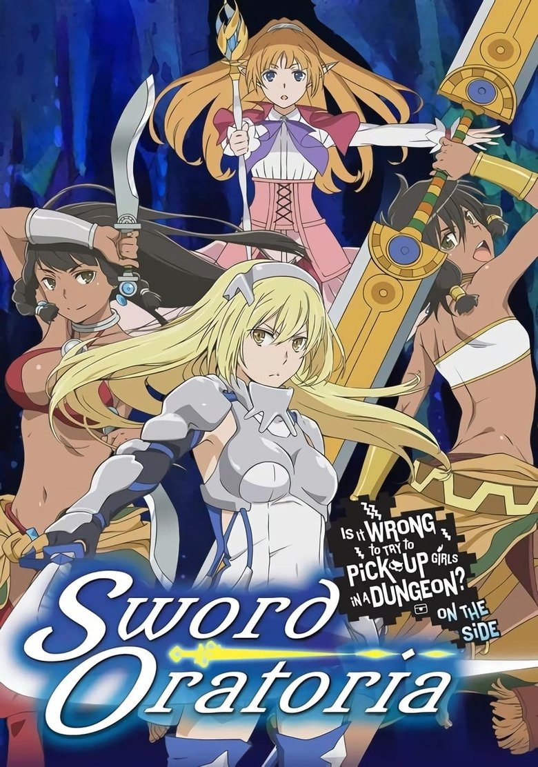 Poster of Episodes in Is It Wrong To Try To Pick Up Girls In A Dungeon? On The Side  Sword Oratoria - Season 1 - Season 1
