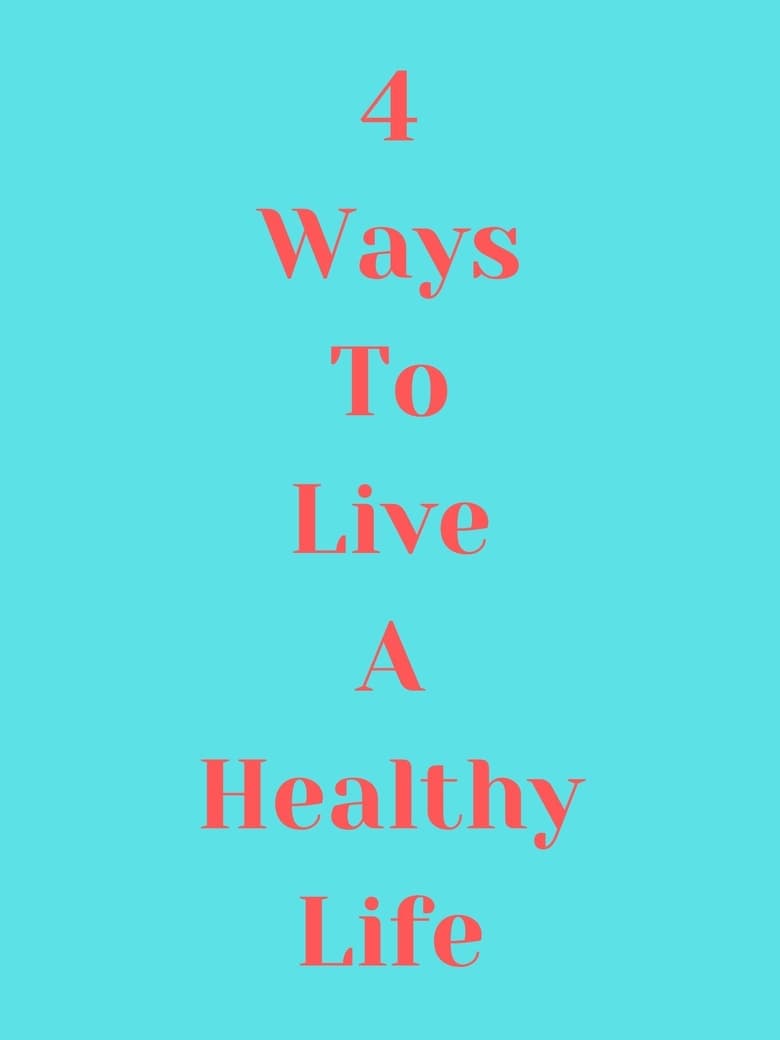 Poster of 4 Ways to Live a Healthy Life