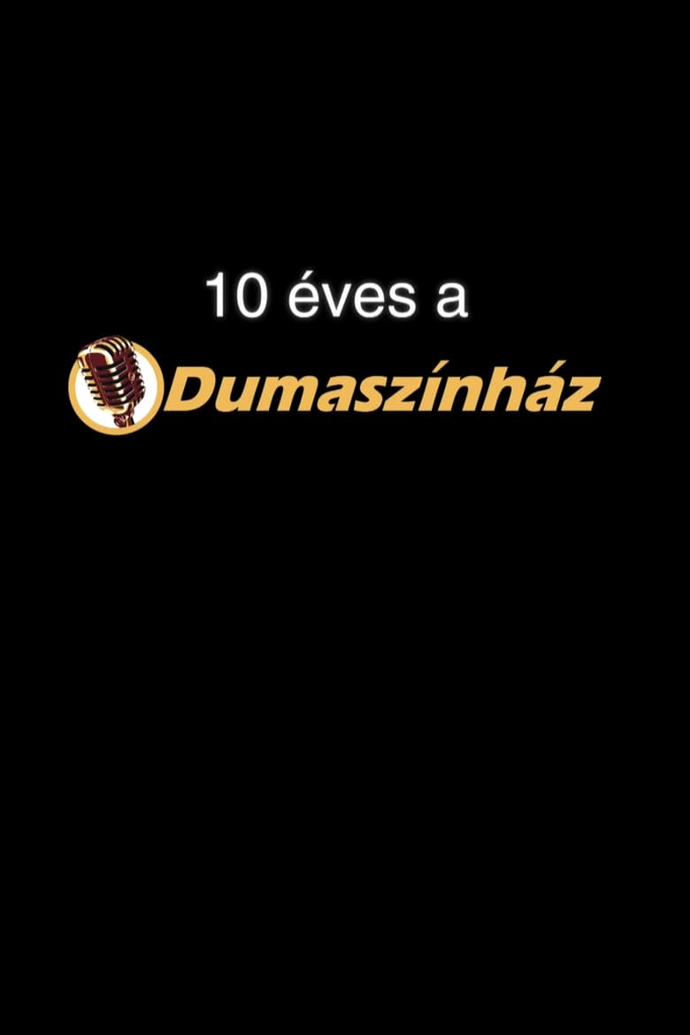 Poster of 10 éves a Dumaszínház