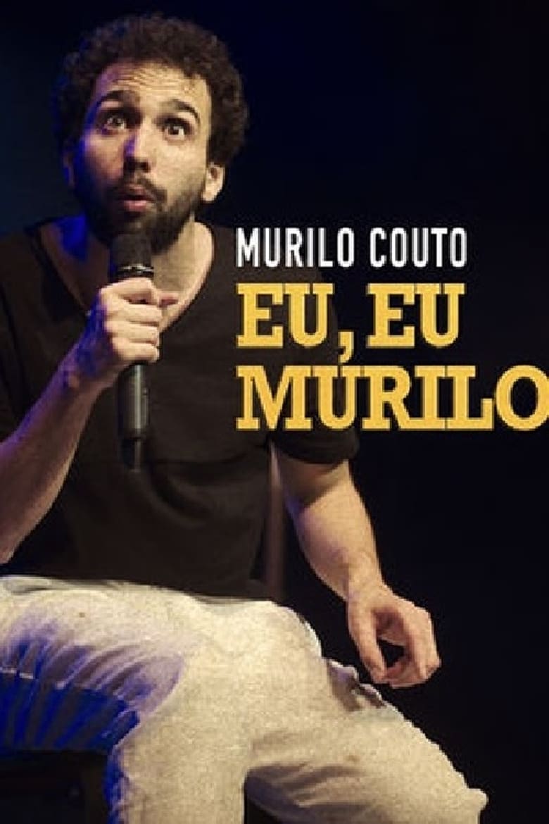 Poster of Murilo Couto - Eu, eu, Murilo