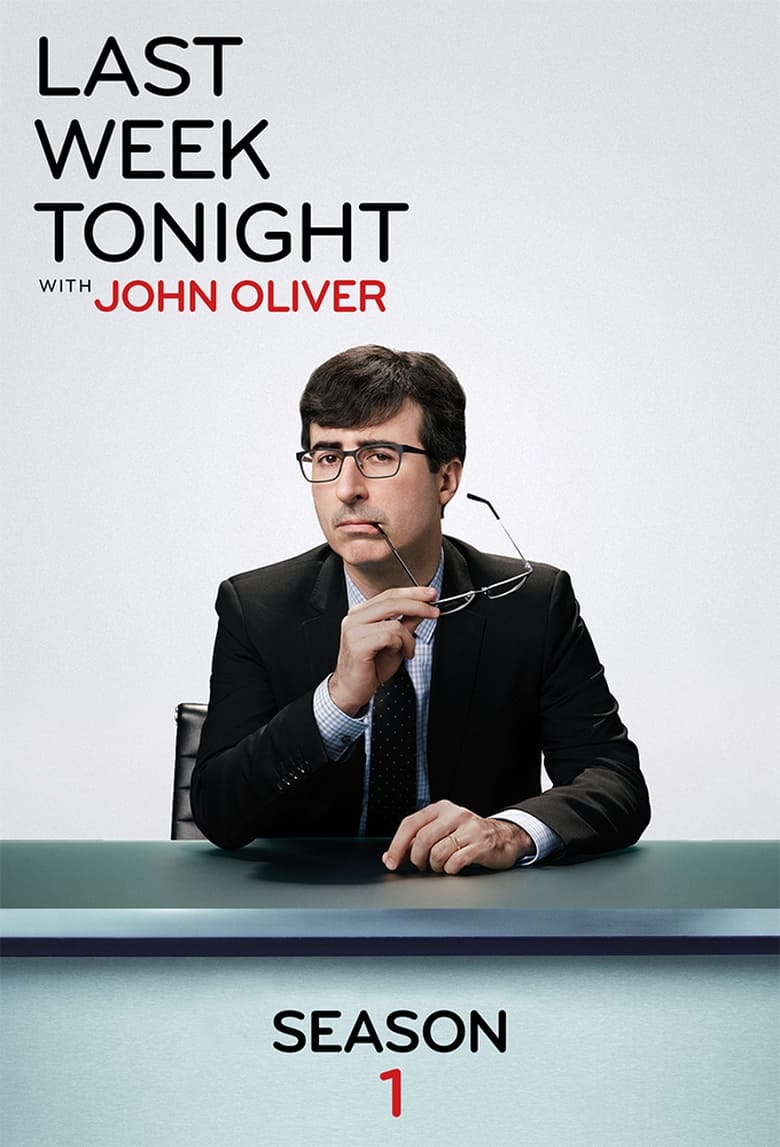 Poster of Episodes in Last Week Tonight With John Oliver - Season 1 - Season 1