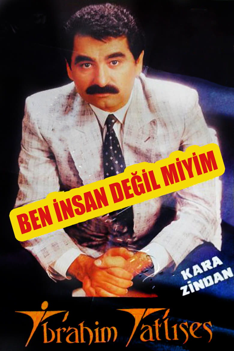 Poster of Ben İnsan Değil miyim?