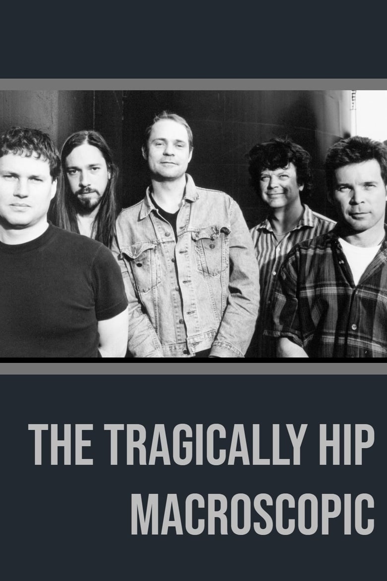 Poster of The Tragically Hip - Macroscopic