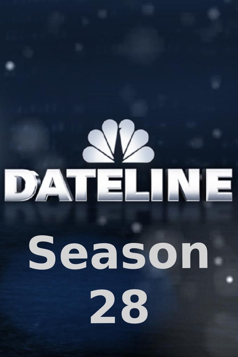 Poster of Episodes in Dateline - Season 28 - Season 28
