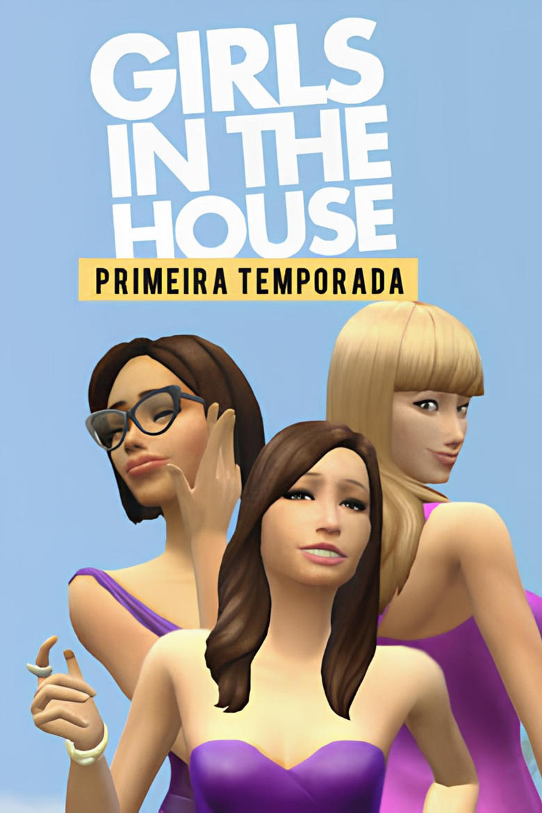 Poster of Episodes in Girls In The House - Season 1 - Season 1