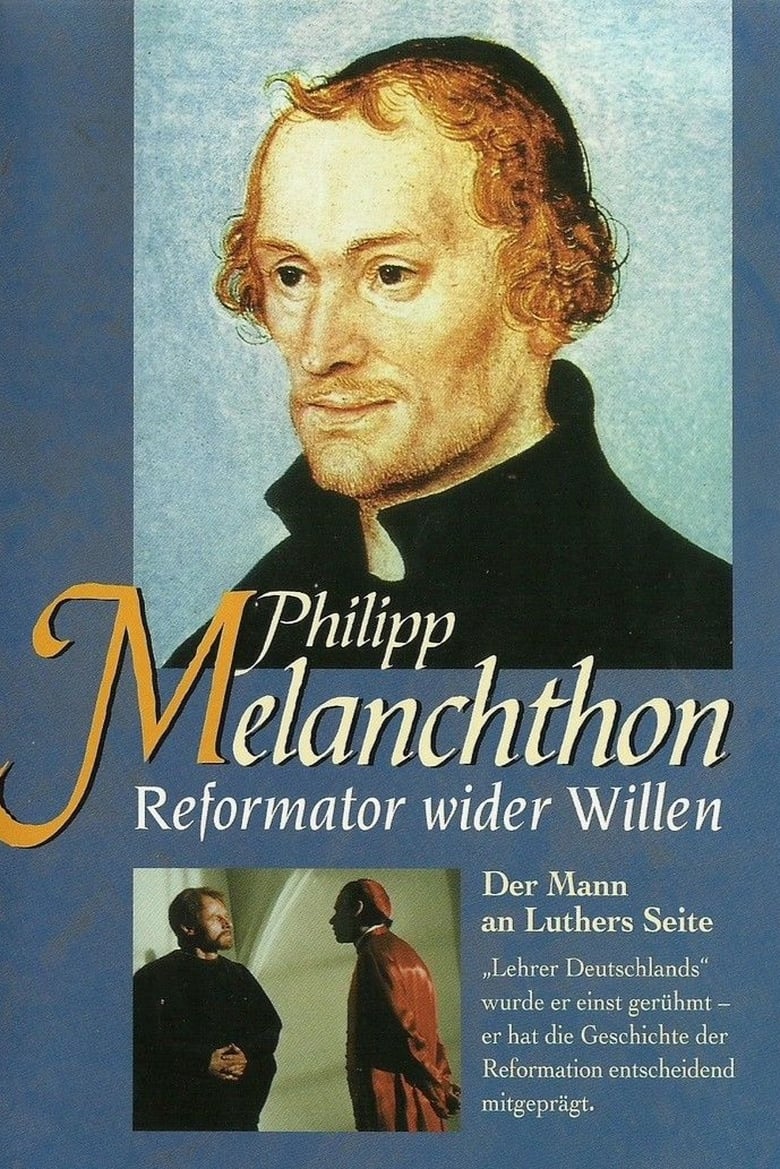 Poster of Philipp Melanchthon - Reformator wider Willen