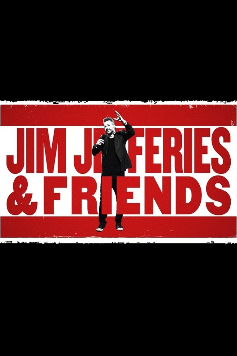 Poster of Episodes in Jim Jefferies And Friends - Season 1 - Season 1