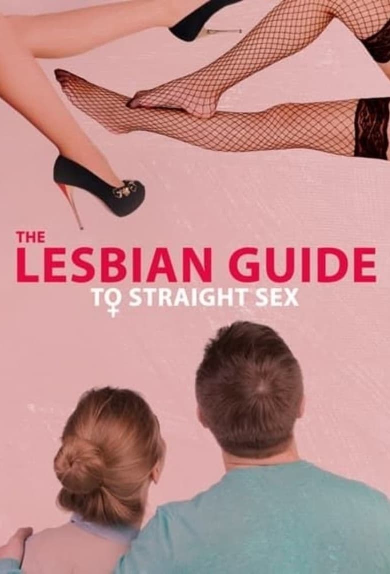 Poster of Episodes in The Lesbian Guide To Straight Sex - Season 2 - Season 2