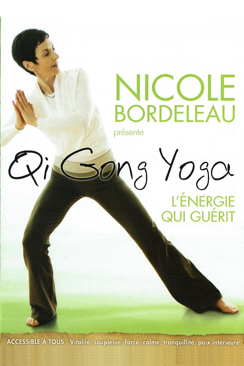 Poster of Nicole Bordeleau présente : Qi Gong Yoga, l'énergie qui guérit