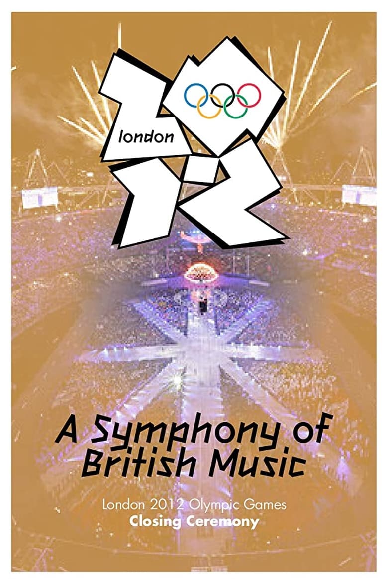 Poster of London 2012 Olympic Closing Ceremony: A Symphony of British Music