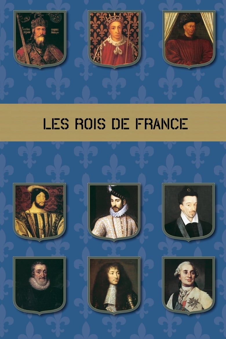 Poster of Episodes in Les Rois De France, 15 Siècles D'histoire - Season 1 - Season 1