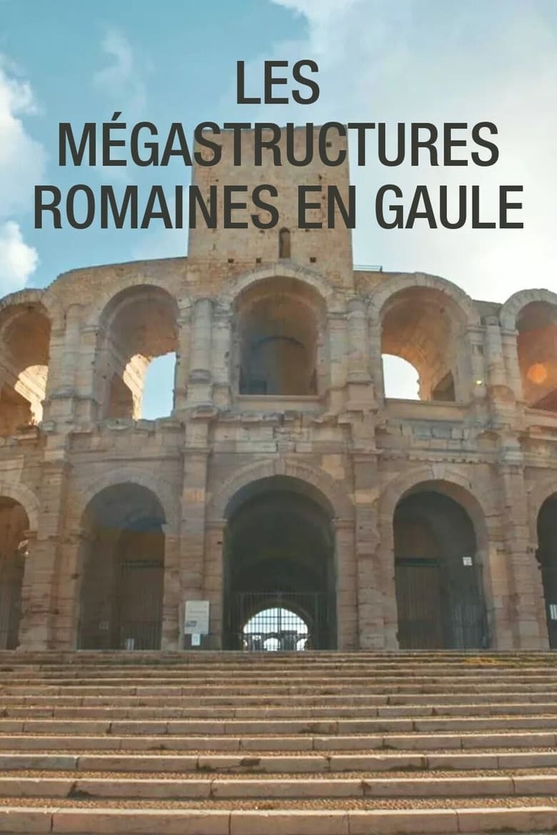 Poster of Les mégastructures Romaines en Gaule