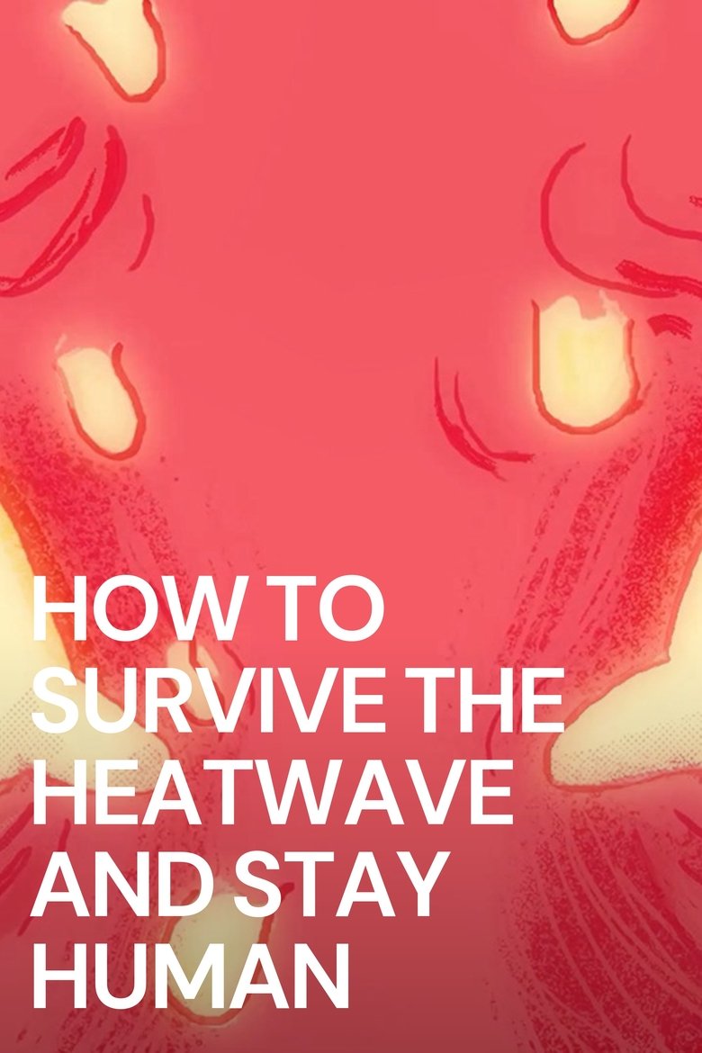 Poster of How To Survive The Heatwave And Stay Human
