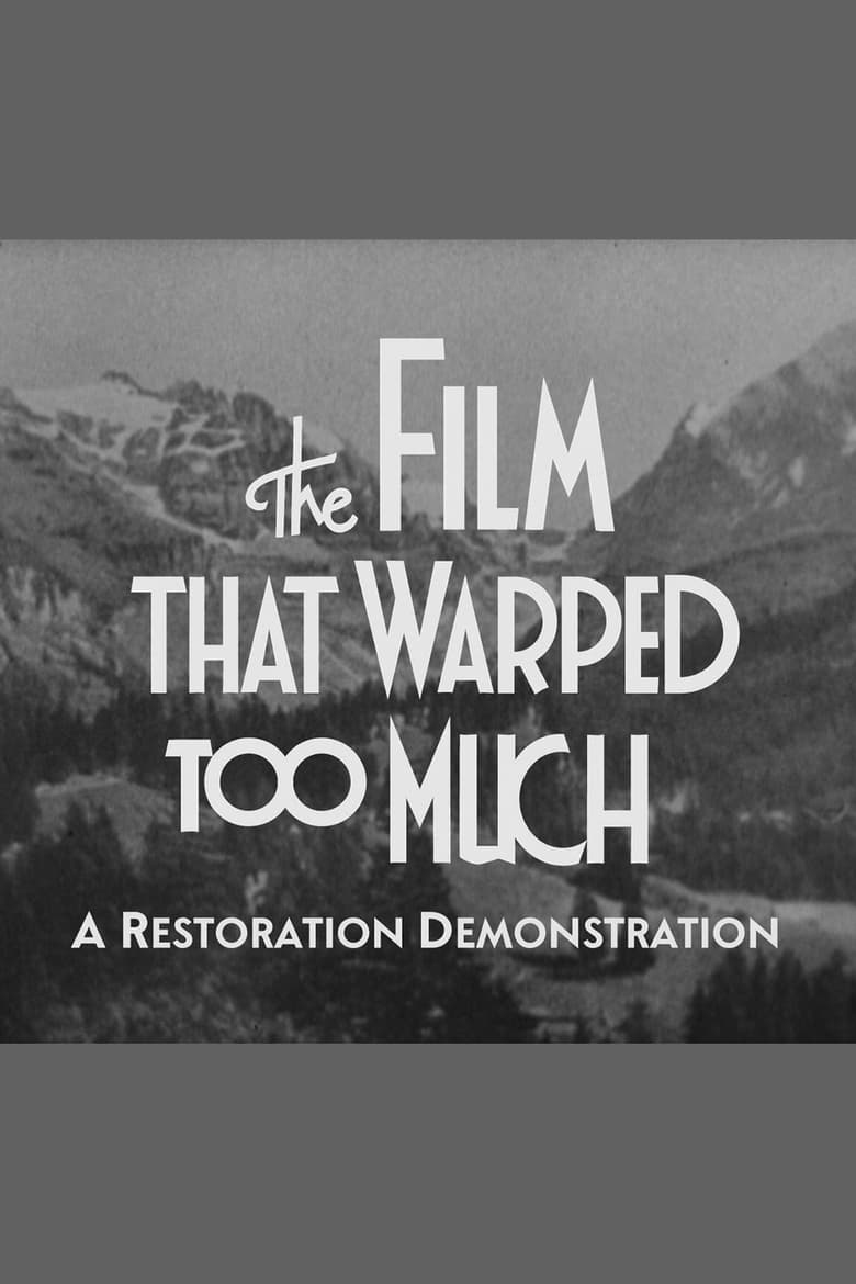 Poster of The Film That Warped Too Much: A Restoration Demonstration